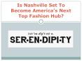 Is Nashville Set to Become America’s Next Top Fashion Hub? PowerPoint PPT Presentation