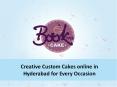 For almost any occasion order cakes online in Hyderabad! PowerPoint PPT Presentation