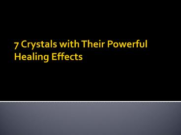7 Crystals with Their Powerful Healing Effects
