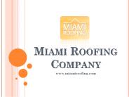 Miami Roofing Company - www.miamiroofing.com