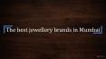 The best jewellery brands in Mumbai PowerPoint PPT Presentation