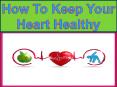 How to keep your heart Healthy PowerPoint PPT Presentation