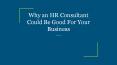 Why an HR Consultant Could Be Good For Your Business PowerPoint PPT Presentation