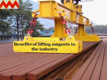 Benefits of lifting magnets in the industry