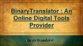 BinaryTranslator : An Online Digital Tools Provider PowerPoint PPT Presentation