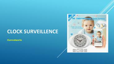 clock surveillence, wifi table camera clock: oamnetworks