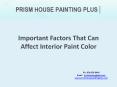 Important Factors That Can Affect Interior Paint Color PowerPoint PPT Presentation