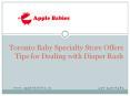 Toronto Baby Specialty Store Offers Tips for Dealing with Diaper Rash.pptx PowerPoint PPT Presentation