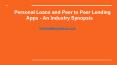 Personal Loans and Mobile Peer to Peer Lending Apps - An Industry Synopsis PowerPoint PPT Presentation