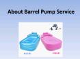 About Barrel Pump Service PowerPoint PPT Presentation