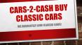 Cars-2-Cash Buy Classic Cars | Scrap Old Vehicle For Cash