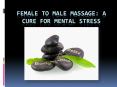 Female to Male Massage: A Cure for Mental Stress PowerPoint PPT Presentation