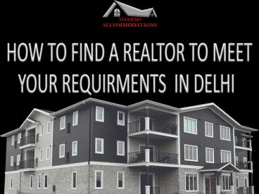 How to Find a Realtor to Meet Your Requirements in Delhi