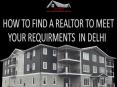 How to Find a Realtor to Meet Your Requirements in Delhi PowerPoint PPT Presentation