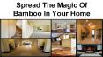 Spread The Magic Of Bamboo In Your Home PowerPoint PPT Presentation