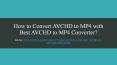 How to Convert AVCHD to MP4 with Best AVCHD to MP4 Converter? PowerPoint PPT Presentation
