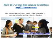 MGT 521 Course Experience Tradition / mgt521master.com