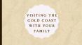 Visiting the Gold Coast with Your Family PowerPoint PPT Presentation