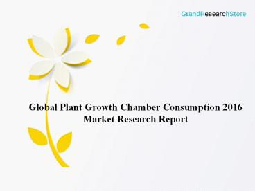 Global Plant Growth Chamber Consumption 2016 Market Research Report
