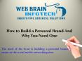 How to Build a Personal Brand And Why You Need One | Web Brain InfoTech PowerPoint PPT Presentation