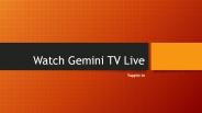 Watch Gemini TV Live