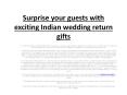 Surprise your guests with exciting Indian wedding return gifts PowerPoint PPT Presentation