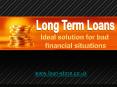 How to Get Long Term Loan with Bad Credit Score? PowerPoint PPT Presentation