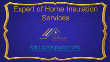Expert Contractor for Home Insulation Services