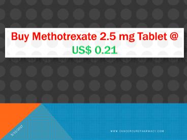 Buy Methotrexate 2.5 mg Tablet @ US$ 0.21