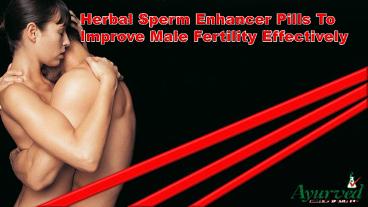 Herbal Sperm Enhancer Pills To Improve Male Fertility Effectively