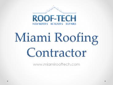 Miami Roofing Contractor - www.miamirooftech.com