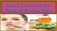 Super Easy Full On Natural Beauty Tips