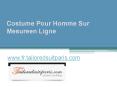Costume Pour Homme Sur Mesureen Ligne - www.fr.tailoredsuitparis.com PowerPoint PPT Presentation