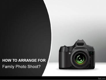 How To Prepare for Family Photo Shoot?