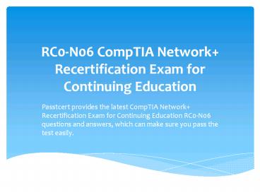 Passtcert RC0-N06 CompTIA Network+ Recertification Exam for Continuing