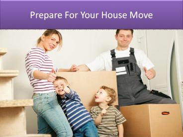 Prepare For Your House Move