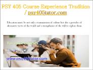 PSY 405 Course Experience Tradition / psy405tutor.com