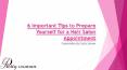 6 Important Tips to Prepare Yourself for a Hair Salon Appointment PowerPoint PPT Presentation