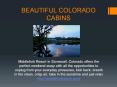 Middle Fork Resort for Colorado Cabin Rentals PowerPoint PPT Presentation