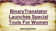 BinaryTranslator Launches Special Tools For Women