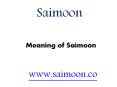 Meaning of Saimoon - saimoon.co PowerPoint PPT Presentation