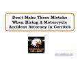 Don't Make These Mistake When Hiring A Motorcycle Accident Attorney in Cerritos PowerPoint PPT Presentation