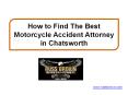 How to Find The Best Motorcycle Accident Attorney in Chatsworth PowerPoint PPT Presentation