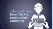 Ultimate Cheat Sheet On Pre-Employment Screening