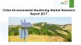 24 Market Reports : China Environmental Monitoring Market Research Report 2017 PowerPoint PPT Presentation