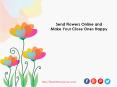 Send Flowers Online and Make Your Close Ones Happy PowerPoint PPT Presentation