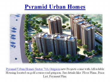 Pyramid Urban Homes Gurgaon 9873687898