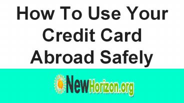 Solid Advice for Using Credit Cards In Another Country