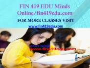 FIN 419 EDU Minds Online/fin419edu.com