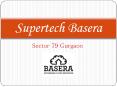 Supertech Basera Sector 79 Gurgaon - Supertech Basera PowerPoint PPT Presentation